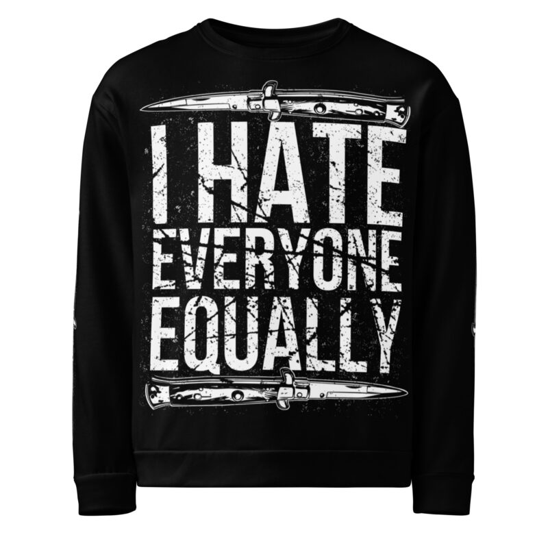 I Hate Everyone Equally Premium Sweatshirt