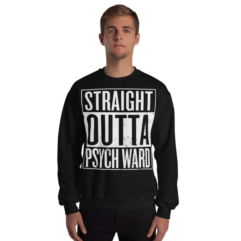 Straight Outta Psych Ward Sweatshirt - Bild 2