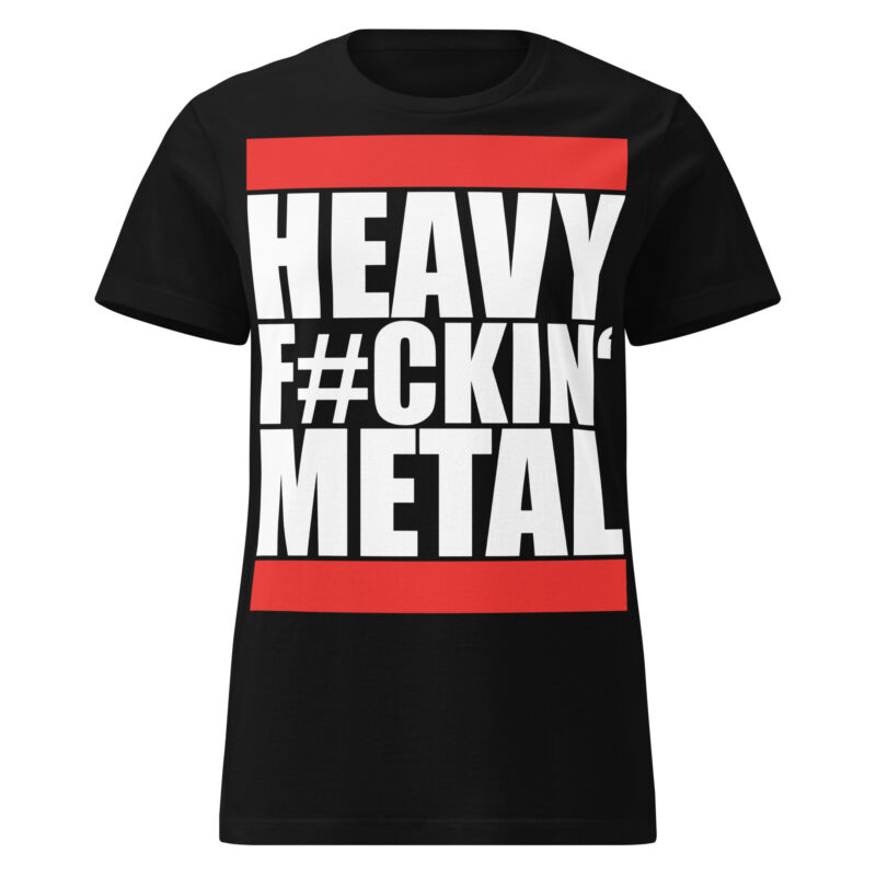 Heavy Fuckin’ Metal Women's T-shirt Svart